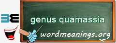 WordMeaning blackboard for genus quamassia